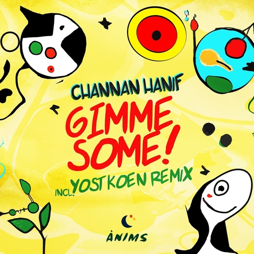 Channan Hanif - Gimme Some! [ANIMS008]